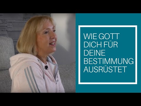 Wie Gott Dich für Deine Bestimmung ausrüstet