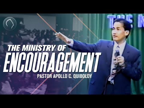 ACQ CLASSICS: The Ministry of Encouragement • Pastor Apollo C  Quiboloy