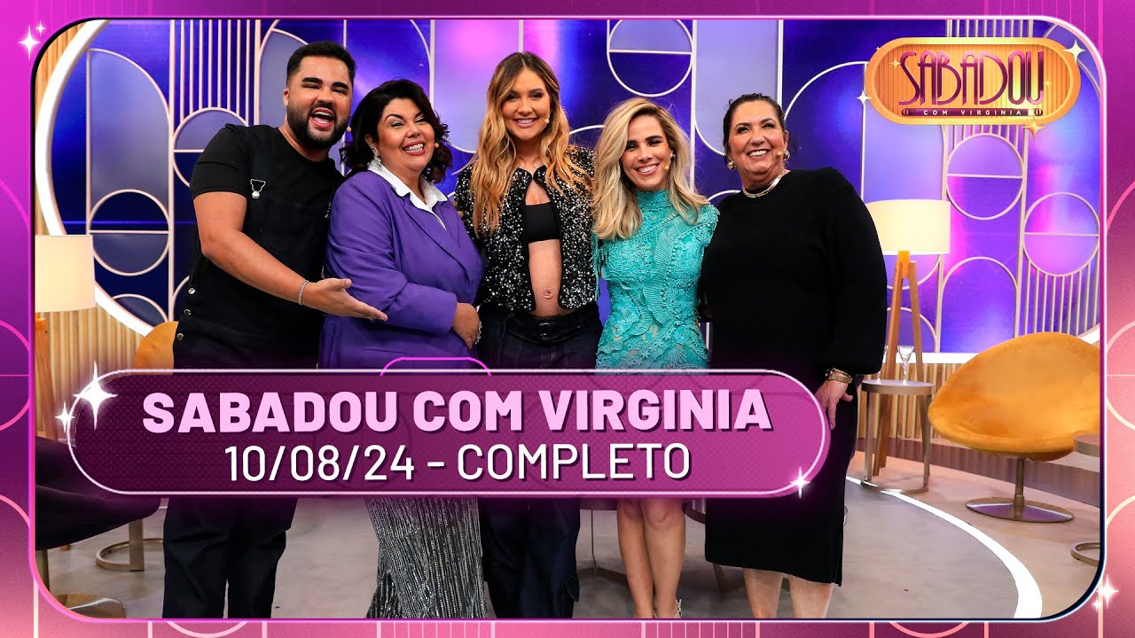 Sabadou com Virginia recebe Fabiana Karla e Wanessa | Sabadou com Virginia (10/08/24)