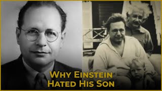 Why Einstein hated his son | Hans Albert Einstein