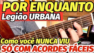 🎸Como TOCAR POR ENQUANTO (Legião Urbana) usando apenas os ACORDES mais FÁCEIS do VIOLÃO
