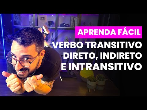 Aprenda Fácil: VERBO TRANSITIVO DIRETO, INDIRETO E INTRANSITIVO
