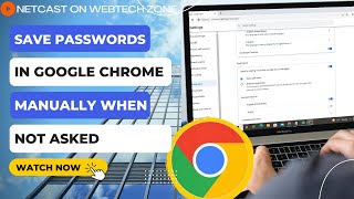 Save Passwords in Google Chrome Manually When Not Asked
