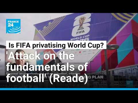 FIFA's $20bn World Cup gambit: Private equity, profiteering 'against real essence of football'