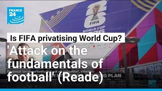 FIFA considers private equity stake in World Cup, sparking governance concerns in Europe