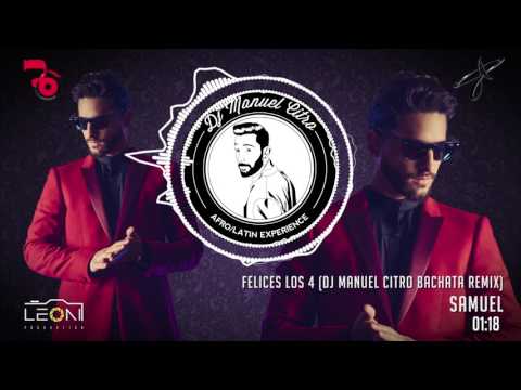 Samuel - Felices Los 4 (Dj Manuel Citro Bachata Remix)