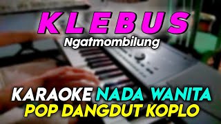 Download lagu Klebus Ngatmombilung KARAOKE LIRIK NADA CEWEK VERS... mp3