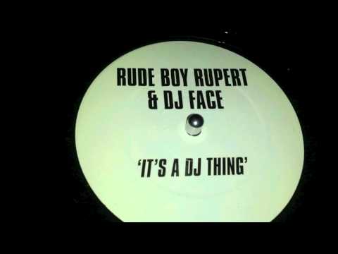 rude boy rupert and dj face - it's a dj thing (side b)