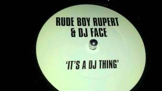 rude boy rupert and dj face - it's a dj thing (side b)