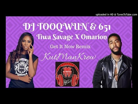 DJ TOOWUN & 651- Tiwa Savage X Omarion - Get It Now Remix (KutManKrew)
