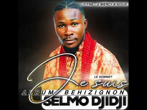 SELMO DJIDJI TITRE : 2 _ ( MERCI À VOUS ) ALBUM BEHIZIGNON