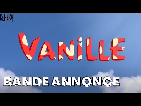Vanille - bande-annonce Gebeka Films
