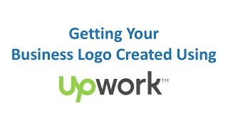 How To Get Your Business Logo Created Using Upwork | Steps and Tips