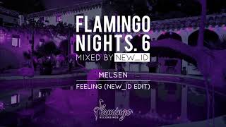 Melsen - Feeling (NEW_ID Edit) [Flamingo Nights. 6]