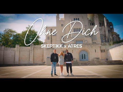 SKEPTIKK x ATRES  -  OHNE DICH (prod. CERTIBEATS)