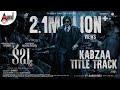 Kabzaa Title Track Telugu Upendra Sudeepa Shriya Saran R Chandru Ravi Basrur AnandAudio