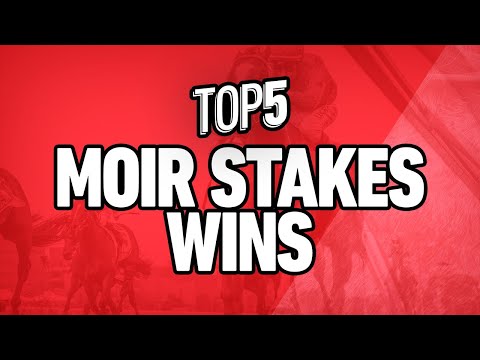 Top 5 - Moir Stakes Wins
