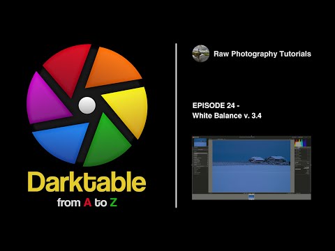 darktable from A to Z: 24 - White Balance in version 3.4