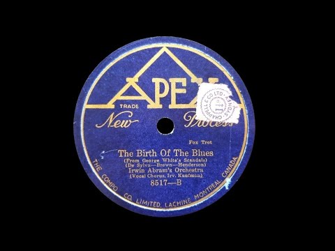 The Birth Of The Blues (DeSylva, Brown, Henderson) - Played By Irwin Abrams And His Orchestra