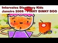 4 Intervalos Comerciais Discovery Kids Janeiro 2009 Durante Pinky Dinky Doo
