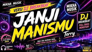 Download lagu DJ BREAKBEAT TERBARU 2026 🎧 Terry - Janji Manismu | Remix Full Bass Mikha Musik mp3