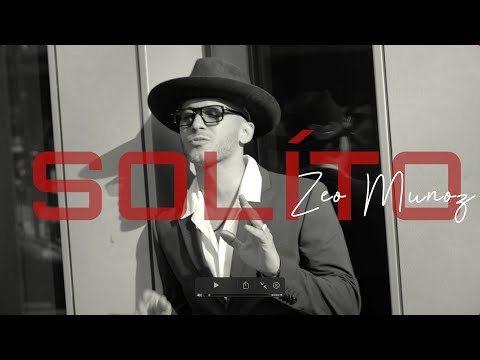 Zeo Muñoz - SOLITO (Video oficial)