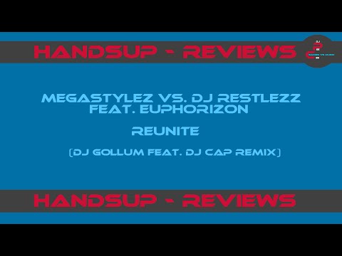 HandsUp - Reviews 150# / Megastylez vs DJ Restlezz ft. Euphorizon - Reunite (DJ Gollum ft. DJ Cap)