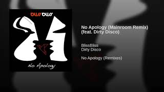 No Apology (Mainroom Remix) (feat. Dirty Disco)