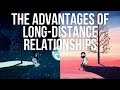 The Advantages Of Long Distance Relationships