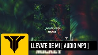 ELTALMiCKEY - Llevate De Mi [ Audio ]  ( Controla Spanish Remix )