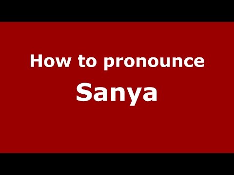 How to pronounce Sanya (Muskego, Wisconsin, US/American English) - PronounceNames.com
