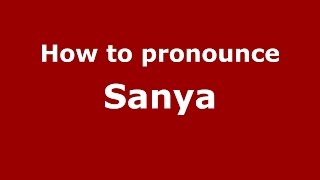 How to pronounce Sanya