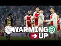 WARMING UP ? | Ajax ? FC Groningen