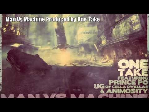 Man Vs Machine feat Prince Po, Ug (Cella dwellas) & Animosity Produced by One-Take