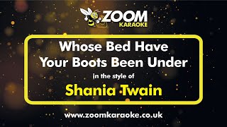 Shania Twain - Whose Bed Have Your Boots Been Under - Karaoke Version from Zoom Karaoke