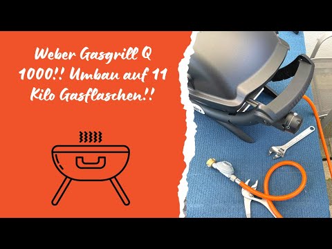 Weber Grill Q 1000 Umbauanleitung auf 11 oder 5 Kg Gasflaschen
