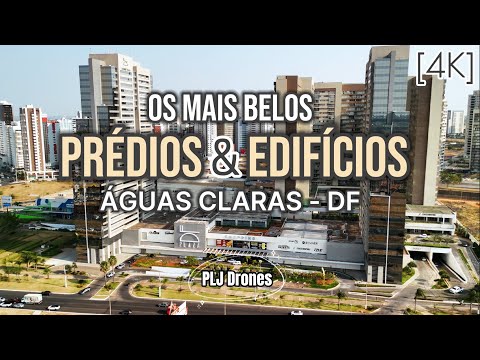 194 - 4K - Drone - Os mais belos Prédios & Edifícios de Águas Claras #drone #aguasclaras #cidade #df