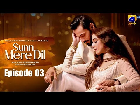 Sunn Mere Dil | Episode 03 | Wahaj Ali | Maya Ali | Usama Khan | Hira Mani Saba Hameed |