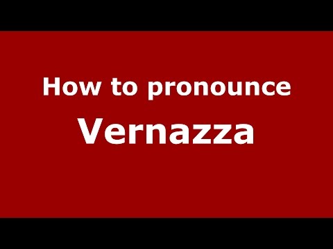 How to pronounce Vernazza