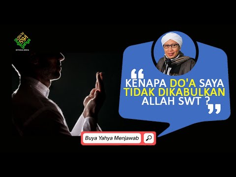 Kenapa Do'a Saya Tidak Dikabulkan Allah SWT ? - Buya Yahya Menjawab