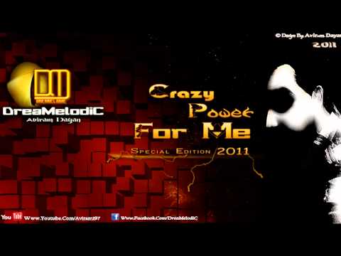 DreaMelodiC - Crazy Power For Me (Original Special Edition 2011)