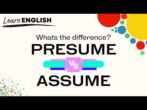 Presume or Assume? Whats the difference? || LEARN ENGLISH