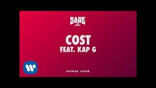 Sage The Gemini - Cost feat. Kap G [Official Audio]