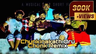 Chunkinakath Oru Chunk Song Remix
