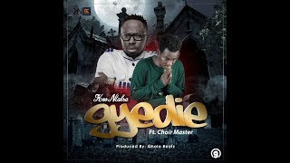 Koo Ntakra - Gyedie ft. Choirmaster (Official Audio)