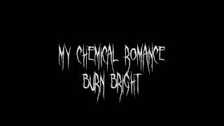 Burn Bright - My Chemical Romance