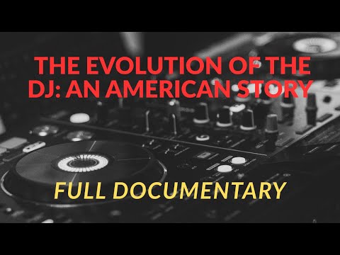 The Evolution of the DJ: An American Story