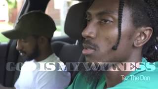 Tez The Don - God Is My Witness | Shot By Video Goats