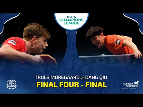 Truls Moregaard vs Dang Qiu | CHAMPIONS LEAGUE FINAL FOUR 2025 | FULL MATCH HIGHLIGHTS