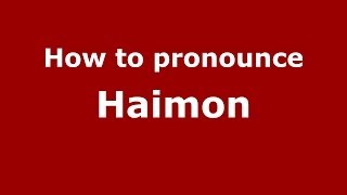How to pronounce Haimon